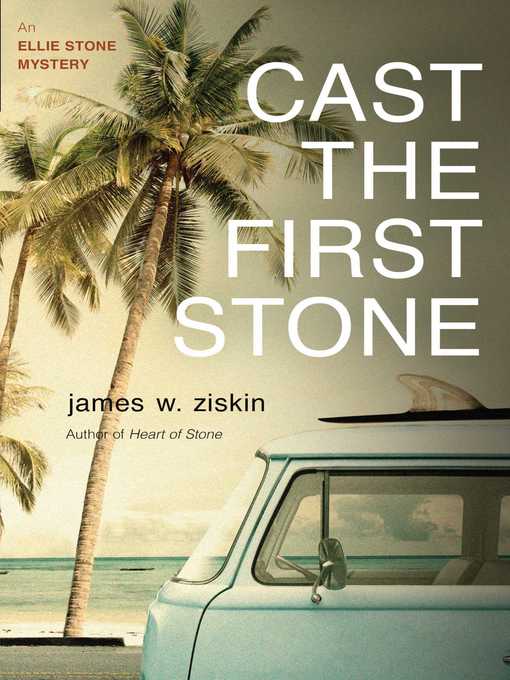 Title details for Cast the First Stone by James W. Ziskin - Available